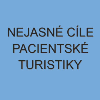 NEJASNÉ CÍLE PACIENTSKÉ TURISTIKY
